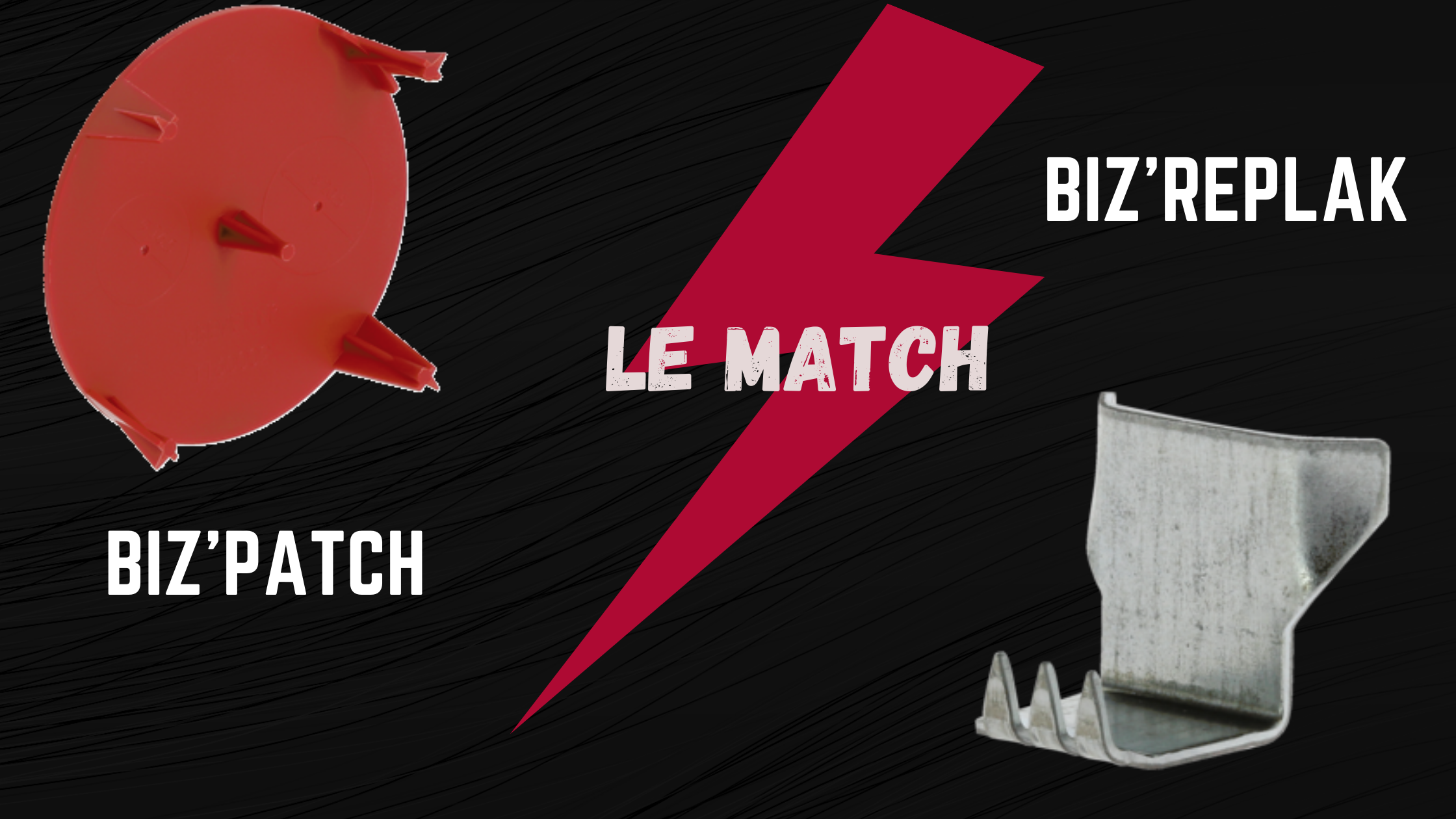 Le match : Biz'Patch ou Biz'Replak ?